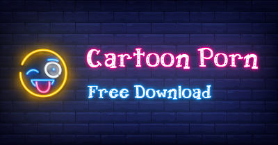 Cartoon Porn Free Download [100% Free]