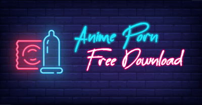 Anime Porn Free Download - 2 Actionable Ways