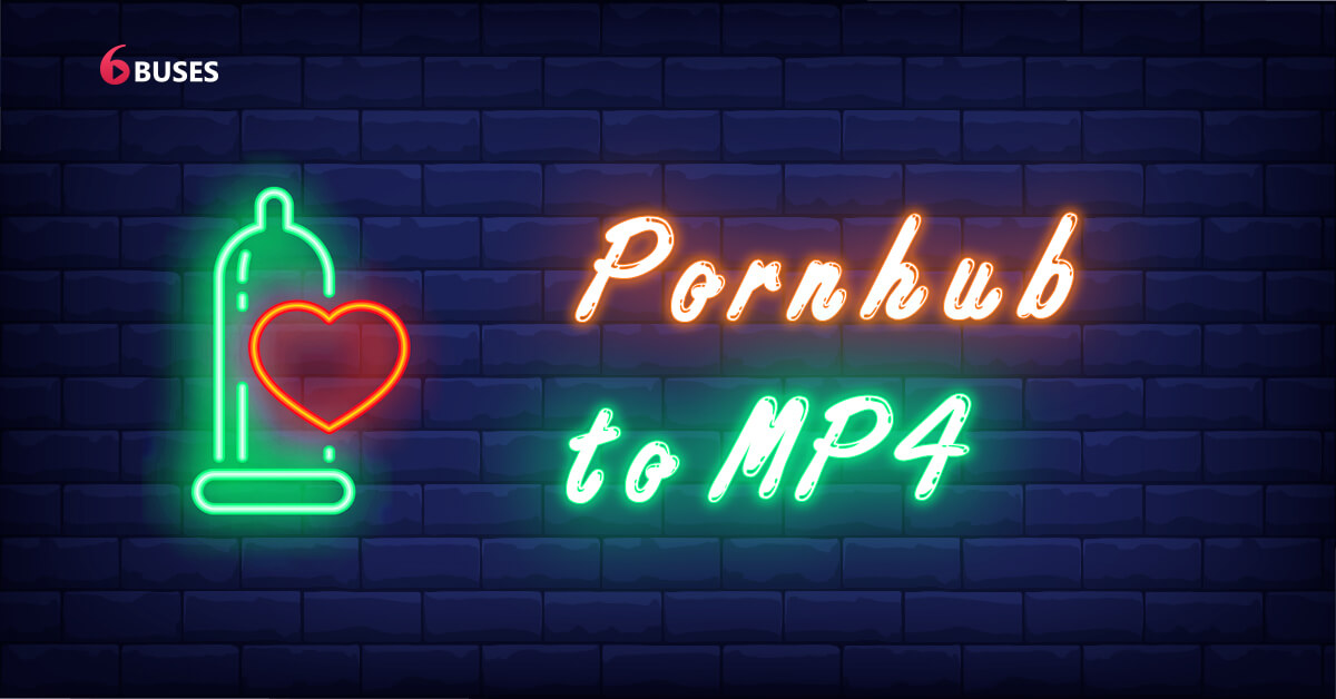 Pron Mp 4 - How to Convert Pornhub to MP4 [100% Safe & Secret]