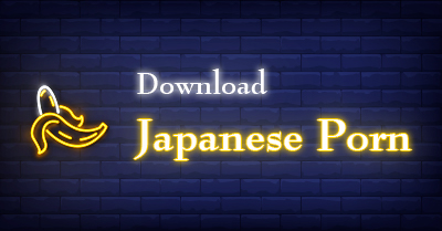 How to Download Japanese Porn - 2 Reliable Ways