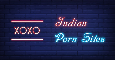 Want Desi Porn Sites? Top 10 Indian Porn Sites in 2023