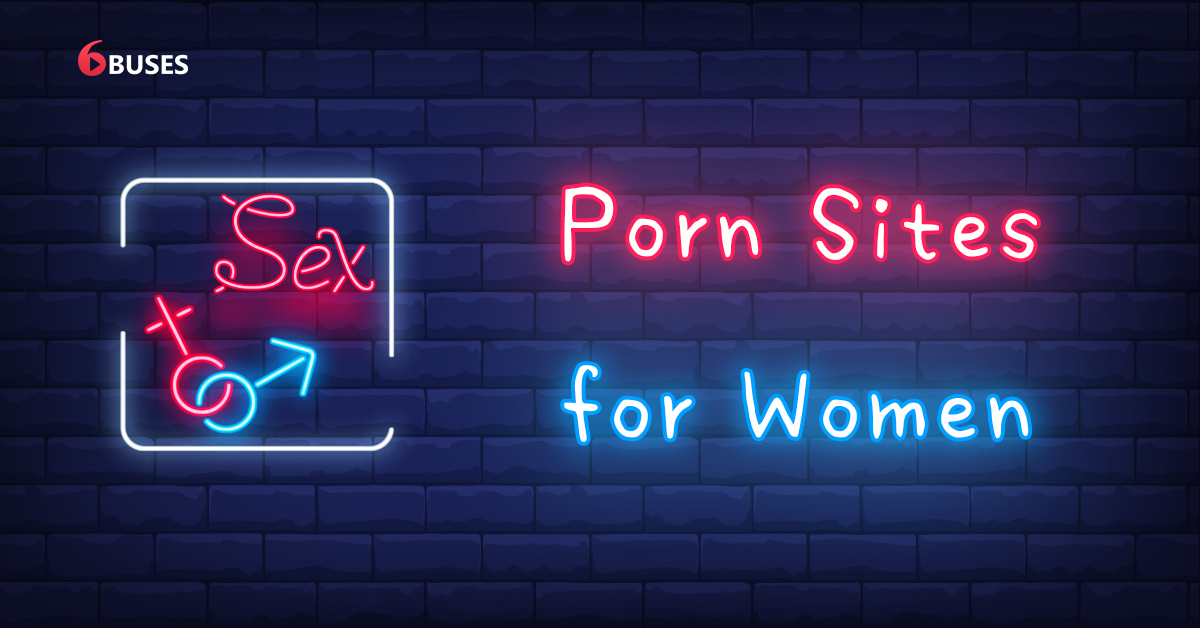 Best Female Friendly Porn Sites