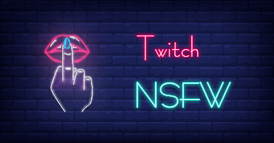 Twitch NSFW: Sexy Twitch Streamers Worth a Follow 🔞